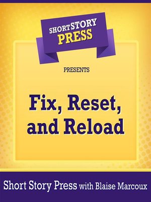 cover image of Short Story Press Presents Fix, Reset, and Reload